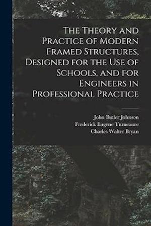 The Theory and Practice of Modern Framed Structures, Designed for the Use of Schools, and for Engineers in Professional Practice