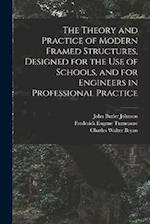 The Theory and Practice of Modern Framed Structures, Designed for the Use of Schools, and for Engineers in Professional Practice 