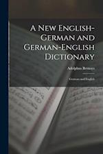 A New English-German and German-English Dictionary: German and English 