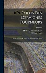 Les saints des derviches tourneurs; récits traduits du persan et annotés par Cl. Huart; Volume 1