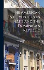 The American Intervention in Haiti and the Dominican Republic 