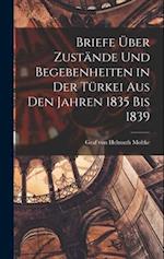 Briefe über Zustände und Begebenheiten in der Türkei aus den Jahren 1835 bis 1839