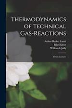 Thermodynamics of Technical Gas-reactions: Seven Lectures 