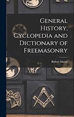 General History, Cyclopedia and Dictionary of Freemasonry 
