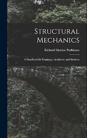 Structural Mechanics: A Handbook for Engineers, Architects, and Students