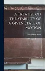 A Treatise on the Stability of a Given State of Motion 