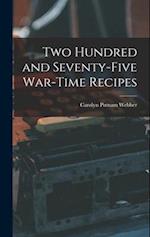 Two Hundred and Seventy-five War-time Recipes 
