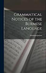 Grammatical Notices of the Burmese Language 