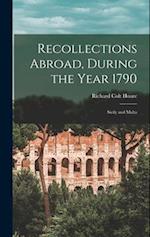 Recollections Abroad, During the Year 1790: Sicily and Malta 