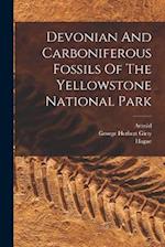 Devonian And Carboniferous Fossils Of The Yellowstone National Park 