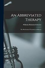 An Abbreviated Therapy: The Biochemical Treatment of Disease 