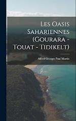 Les Oasis Sahariennes (Gourara - Touat - Tidikelt)