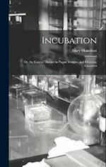 Incubation: Or, the Cure of Disease in Pagan Temples and Christian Churches 