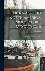 The Rambler in North America, Mdcccxxxii-Mdcccxxxiii; Volume 1 