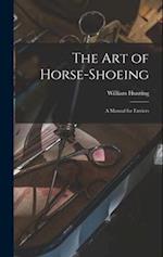 The art of Horse-shoeing: A Manual for Farriers 