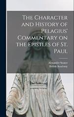 The Character and History of Pelagius' Commentary on the Epistles of St. Paul 