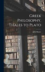 Greek Philosophy, Thales to Plato 