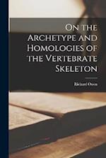 On the Archetype and Homologies of the Vertebrate Skeleton 