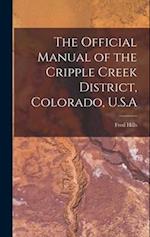 The Official Manual of the Cripple Creek District, Colorado, U.S.A 