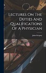 Lectures On The Duties And Qualifications Of A Physician 