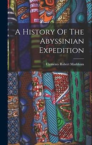 A History Of The Abyssinian Expedition