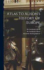 Atlas To Alison's History Of Europe 