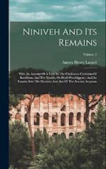 Niniveh And Its Remains: With An Account Of A Visit To The Chaldaean Christians Of Kurdistan, And The Yezidis, Or Devil-worshippers : And An Enquiry I