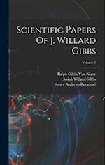 Scientific Papers Of J. Willard Gibbs; Volume 1 