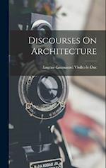 Discourses On Architecture 