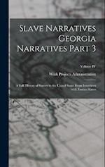 Slave Narratives Georgia Narratives Part 3: A Folk History of Slavery in the United States From Interviews with Former Slaves; Volume IV 
