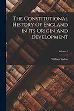 The Constitutional History Of England In Its Origin And Development; Volume 1 