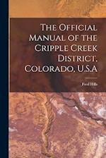 The Official Manual of the Cripple Creek District, Colorado, U.S.A 