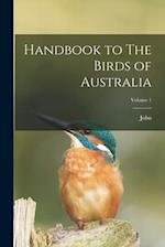 Handbook to The Birds of Australia; Volume 1 