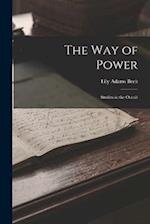 The Way of Power: Studies in the Occult 
