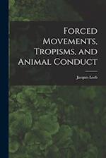 Forced Movements, Tropisms, and Animal Conduct 