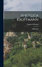 Angelica Kauffmann: A Biography 