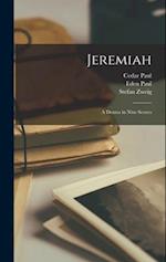 Jeremiah: A Drama in Nine Scenes 