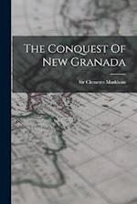 The Conquest Of New Granada 