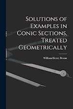 Solutions of Examples in Conic Sections, Treated Geometrically 
