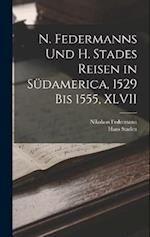 N. Federmanns Und H. Stades Reisen in Südamerica, 1529 Bis 1555, XLVII