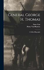General George H. Thomas: A Critical Biography 