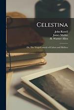 Celestina: Or, The Tragi-comedy of Calisto and Melibea 