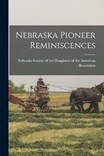 Nebraska Pioneer Reminiscences 