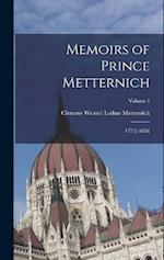 Memoirs of Prince Metternich: 1773[-1835]; Volume 1 