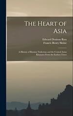 The Heart of Asia: A History of Russian Turkestan and the Central Asian Khanates From the Earliest Times 