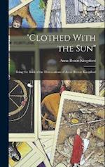 "Clothed With the Sun": Being the Book of the Illuminations of Anna (Bonus) Kingsford 