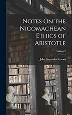 Notes On the Nicomachean Ethics of Aristotle; Volume 2 