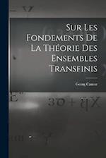 Sur Les Fondements De La Théorie Des Ensembles Transfinis