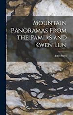 Mountain Panoramas From the Pamirs and Kwen Lun 