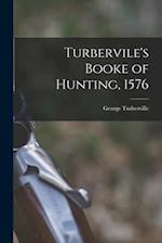Turbervile's Booke of Hunting, 1576 